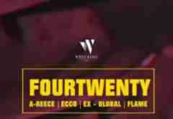 A-Reece - FOURTWENTY 4:20 Ft. Ecco, Ex-Global & Flame